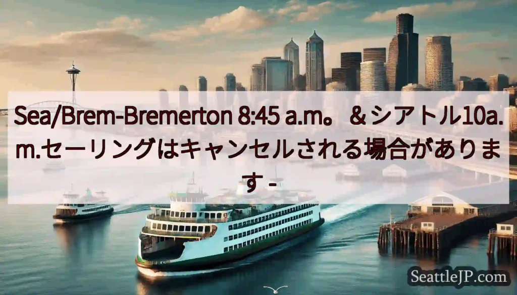 Sea/Brem-Bremerton 8:45
