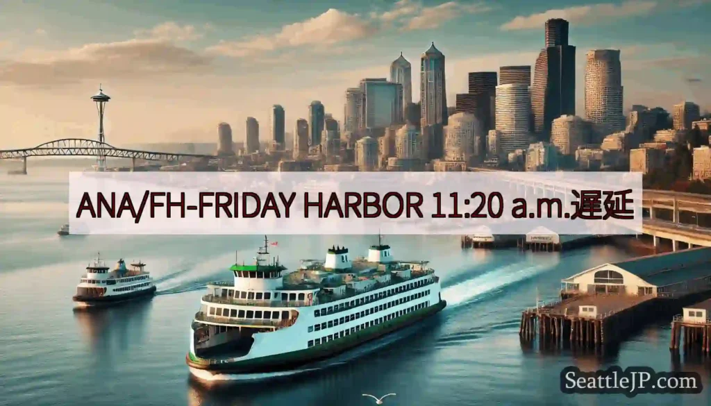 ANA/FH-FRIDAY HARBOR 11:20
