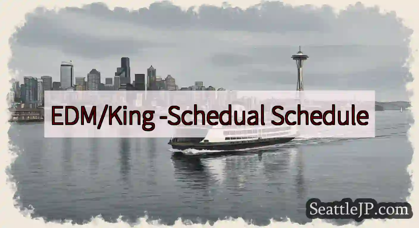 EDM/King -Schedual Schedule