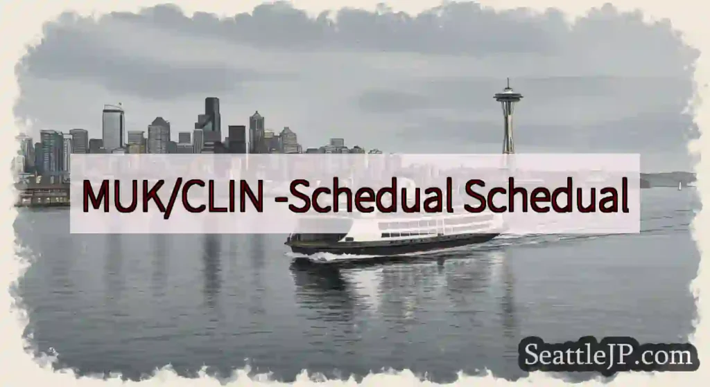 MUK/CLIN -Schedual Schedual