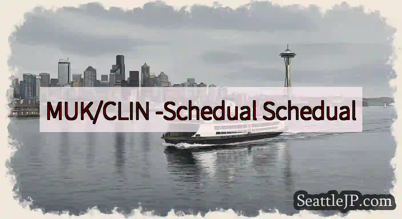 MUK/CLIN -Schedual Schedual