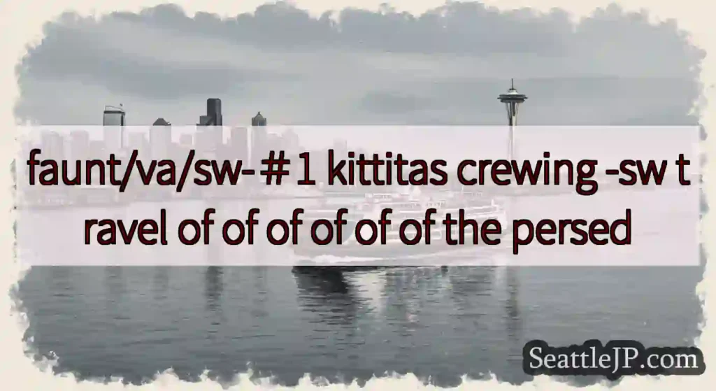 faunt/va/sw-＃1 kittitas crewing -sw travel of of