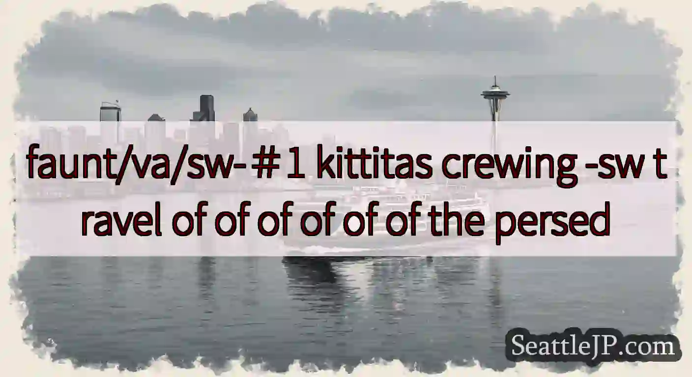 faunt/va/sw-＃1 kittitas crewing -sw travel of of