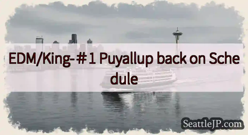 EDM/King-＃1 Puyallup back on Schedule