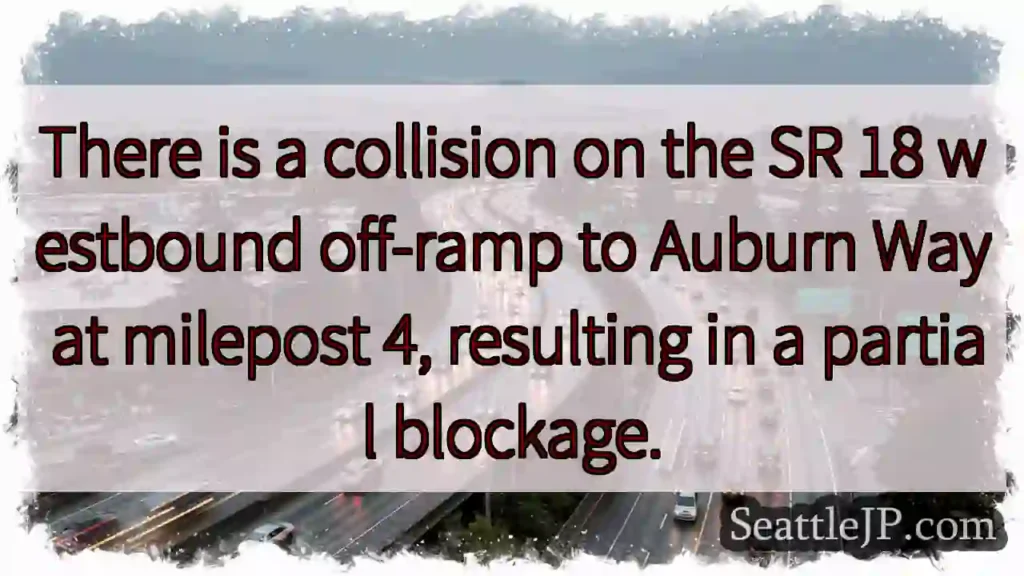 SR 18 W Off-Ramp Blocked