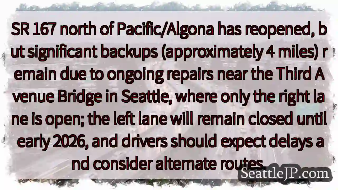 SR 167 Reopened - 4-Mile Backup! 1 SR 167 Reopened - 4-Mile Backup!