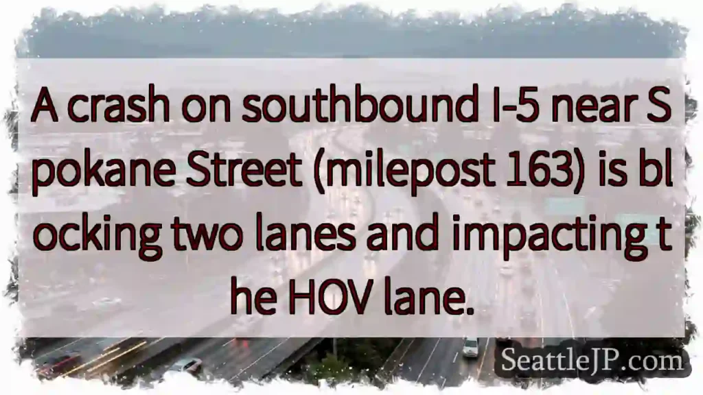 I-5 Crash: Lanes Blocked Near Spokane St