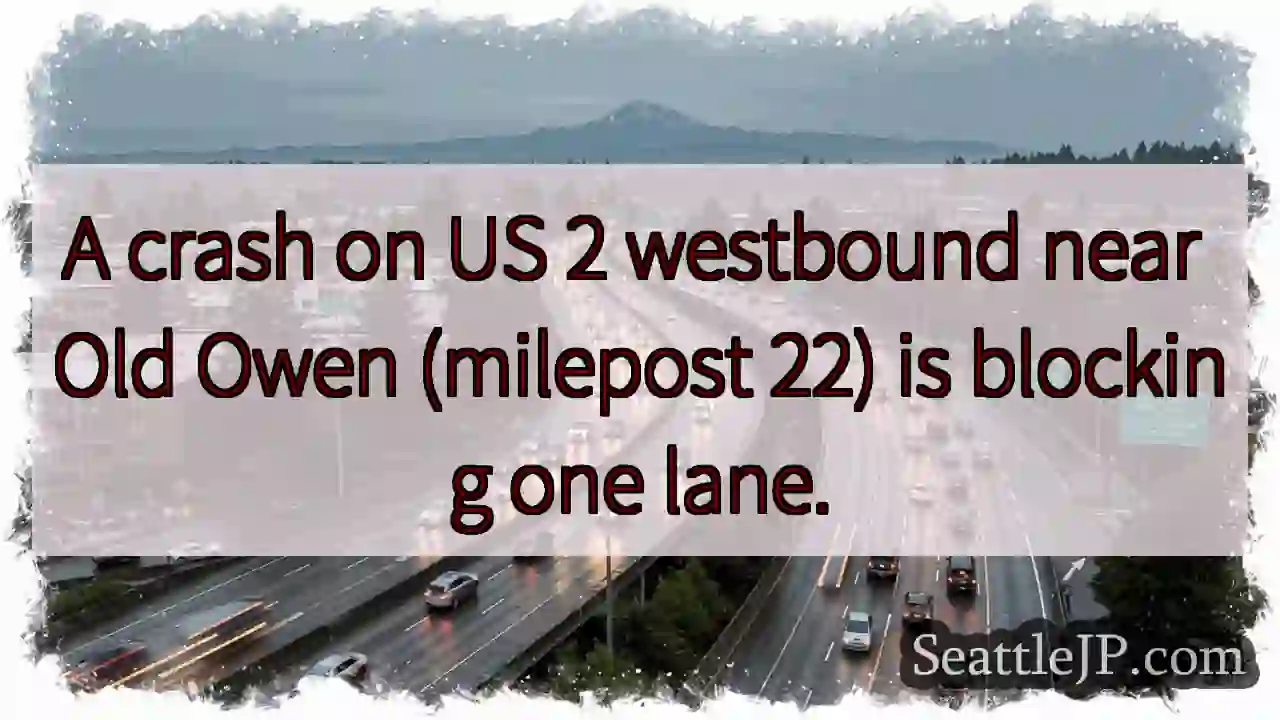 Crash on US 2 W near Old Owen - Lane Blocked