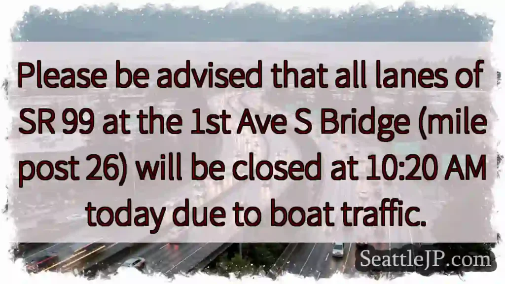 SR 99 Bridge Closure: Lanes Closed at 10:20 AM