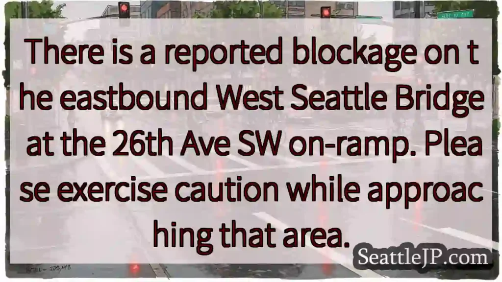 Bridge Blockage: 26th Ave SW On-Ramp