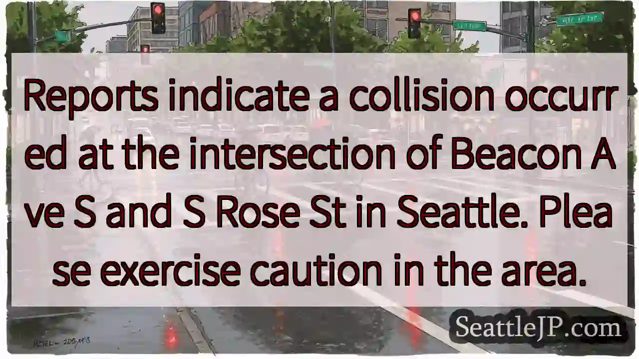 Collision: Beacon Ave S & S Rose St