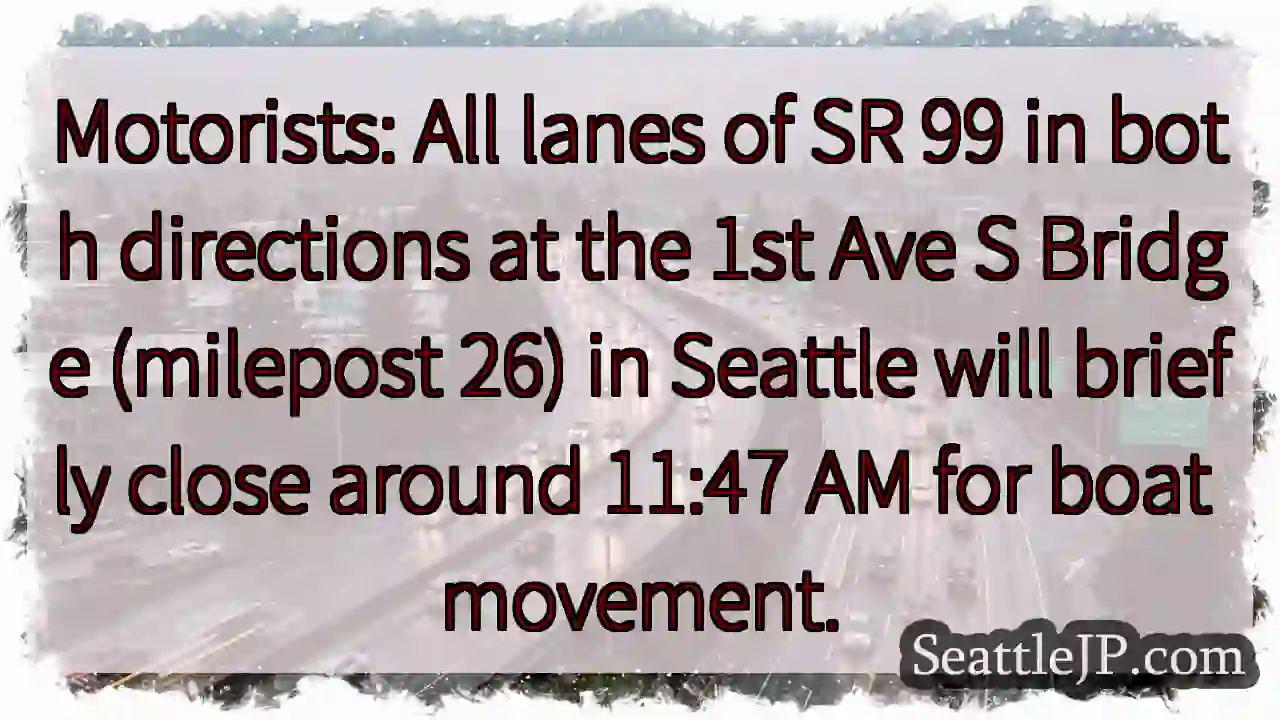 SR 99 Bridge: Brief Lane Closures ~11:47 AM